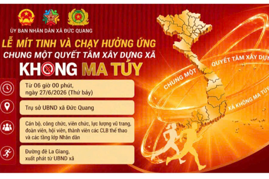Xã Đức Quang: Sẽ có khoảng 400 người tham gia Lễ mít tinh trực tuyến toàn quốc và các hoạt động hưởng ứng Tháng hành động phòng, chống ma túy năm 2026.